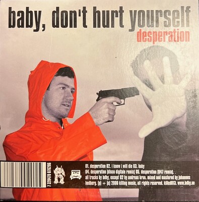 BABY DON'T HURT YOURSELF - DESPERATION EP (CDM)
