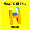 PULL TIGER TAIL - HURRICANES #1 (7")
