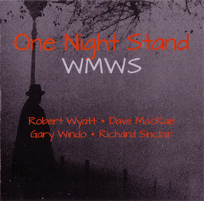 WMWS - ONE NIGHT STAND 2015 CD edition, 1973 recordings. Robert Wyatt a.o. (CD)