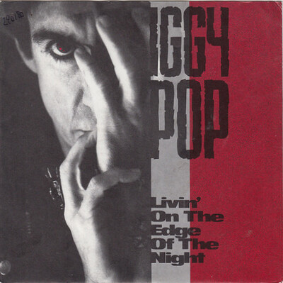 POP, IGGY - LIVIN ON THE EDGE OF THE NIGHT eec original (7")