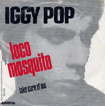 POP, IGGY - LOCO MOSQUITO / TAKE CARE OF ME    Benelux Ex (7")
