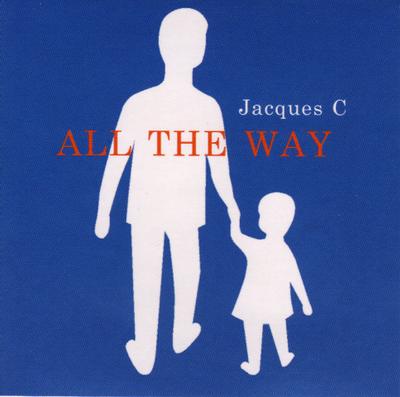 JACQUES C - ALL THE WAY (CDS)