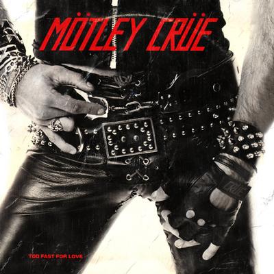 MÖTLEY CRÜE - TOO FAST FOR LOVE 2022 reissue (LP)