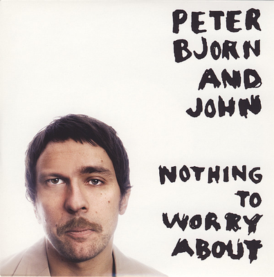 PETER BJORN AND JOHN - NOTHING TO WORRY ABOUT / Nothing To Worry About (Jan Hammer Remix) (7")
