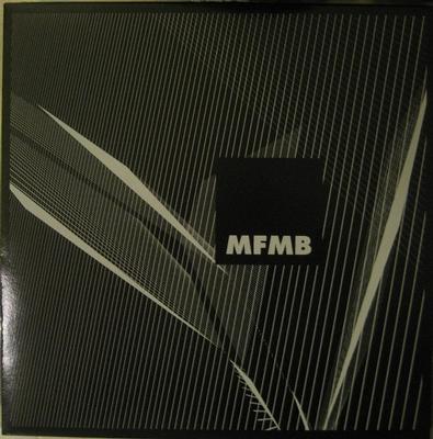 MFMB - S/T 6 track Vinyl Only A metallic mixture of Daft Punk, Spiritualized, My Bloody Valentine and The Cure (MLP)