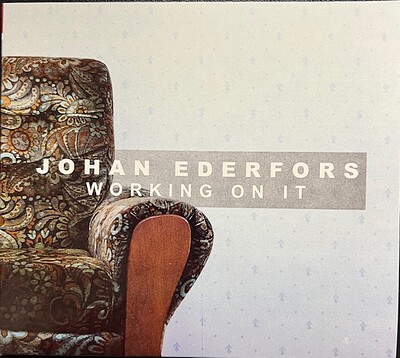 JOHAN EDERFORS - WORKING ON IT Limited Edition in digipack (CD)