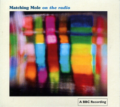 MATCHING MOLE - ON THE RADIO UK 2006 edition, digipak (CD)