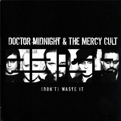 DOCTOR MIDNIGHT  &  THE MERCY CULT - (DON''T) WASTE IT (7")