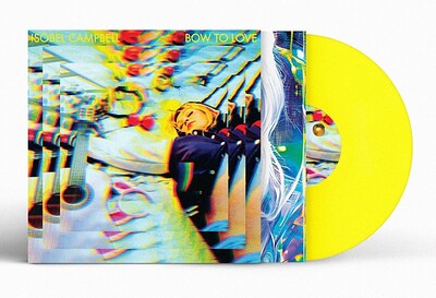 CAMPBELL, ISOBEL - BOW TO LOVE Yellow vinyl (LP)