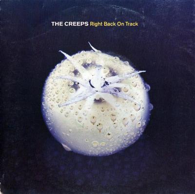 CREEPS, THE - RIGHT BACK ON TRACK (7")