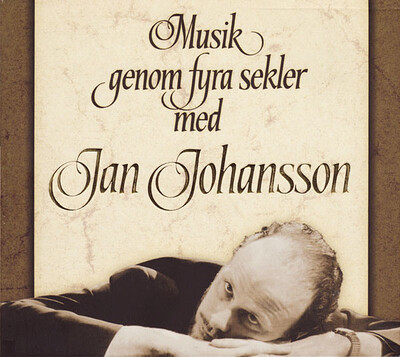 JOHANSSON, JAN - MUSIK GENOM FYRA SEKLER Swedish 2CD edition, digipak (2CD)