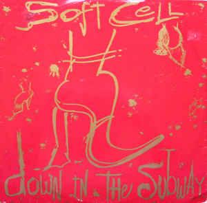 SOFT CELL - DOWN IN THE SUBWAY UK 12" maxi (12")