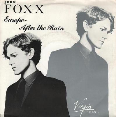 FOXX, JOHN - EUROPE AFTER THE RAIN    cult synthpop, Dutch, different sleeve (7")