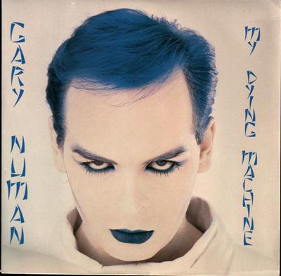 NUMAN, GARY - MY DYING MACHINE    UK 1984 (7")