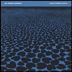 PERSSON, BO ANDERS - LOVE IS HERE TO STAY (2LP)