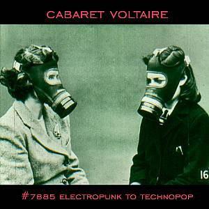 CABARET VOLTAIRE - #7885 ELECTROPUNK TO TECHNOPOP (2LP)