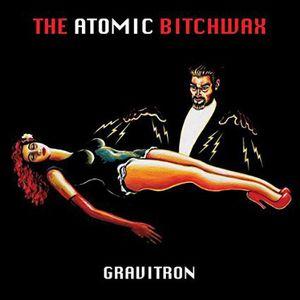 ATOMIC BITCHWAX - GRAVITRON (LP)