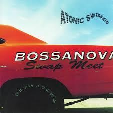ATOMIC SWING - BOSSANOVA SWAP MEET 2016 RSD reissue, only vinyl release, sealed (LP)