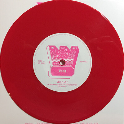 LEDINSKY - TRUMP MAKES ME WANNA SMOKE CRACK Swedish Original Pressing On Red Vinyl (7")