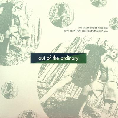 OUT OF THE ORDINARY - PLAY IT AGAIN / Play It Again (Why Don''t You Try This Side Mix) (12")