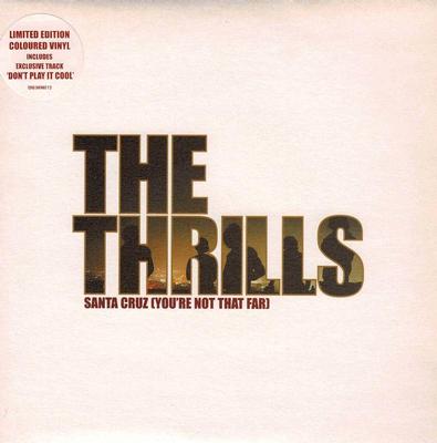THRILLS, THE - SANTA CRUZ (YOU'RE NOT THAT FAR) / Don't Play It Cool (7")