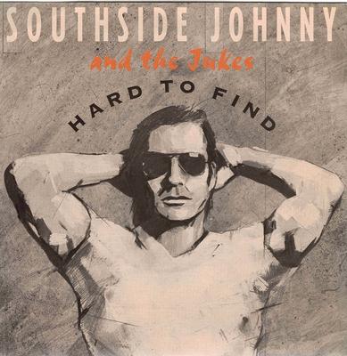 SOUTHSIDE JOHNNY & THE JUKES - HARD TO FIND / You Can Count On Me (7")