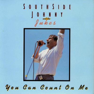 SOUTHSIDE JOHNNY & THE JUKES - YOU CAN COUNT ON ME / Till The End Of The Night (7")