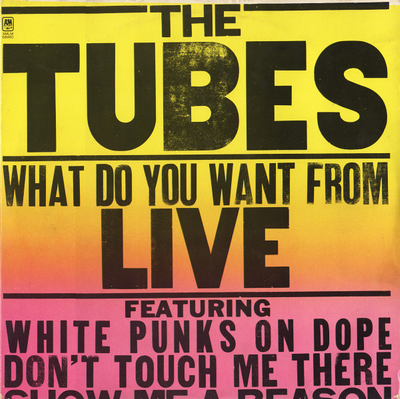 TUBES, THE - WHAT DO YOU WANT FROM LIVE Dutch original press (2LP)