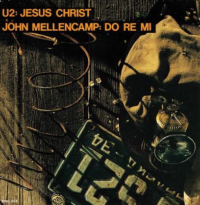 U2 / MELLENCAMP, JOHN - JESUS CHRIST / Do Re Mi Promo Only (7")