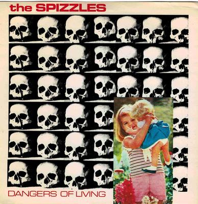 THE SPIZZELS - DANGERS OF LIVING / Scared (7")