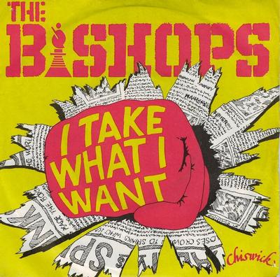 BISHOPS, THE - I TAKE WHAT I WANT / No Lies (7")