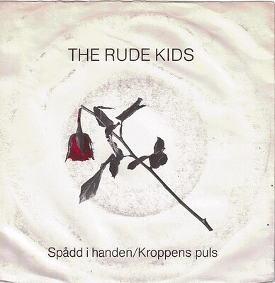 RUDE KIDS, THE - SPÅDD I HANDEN / Kroppens Puls Swedish original pressing (7")