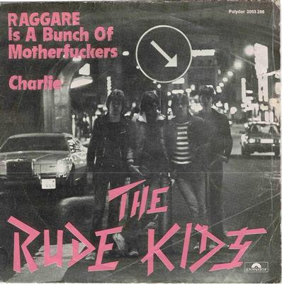 RUDE KIDS, THE - RAGGARE IS A BUNCH OF MOTHERFUCKERS Classic Swedish punk single from 1978. (7")