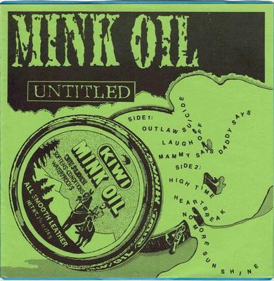 MINK OIL - UNTITLED / Outlaw Suicide / Laugh Off / Mammy Says Daddy Says / High Time / Heartbreak / No More Sun (7")