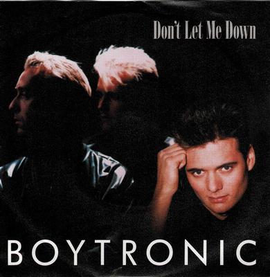 BOYTRONIC - DON'T LET ME DOWN / Communicate (7")