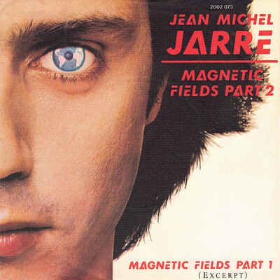JARRE, JEAN-MICHEL - MAGNETIC FIELDS PART 2 / Magnetic Fields Part 1 (Excerpt) (7")