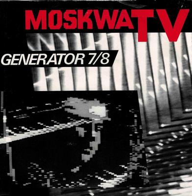 MOSKWA TV - GENERATOR 7/8 / Generator 7/8 (Kalinan-Mix) (7")