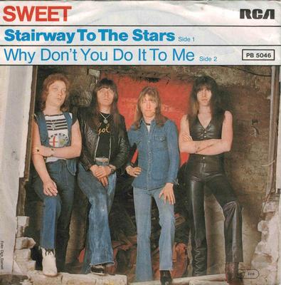 SWEET, THE - STAIRWAY TO THE STARS / Why Don't You Do It To Me (7")