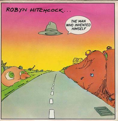HITCHCOCK, ROBYN - THE MAN WHO INVENTED HIMSELF / Dancing On God's Thumb (7")