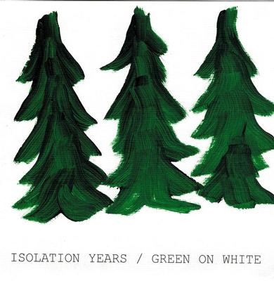 ISOLATION YEARS - GREEN ON WHITE / No Man's Land (7")