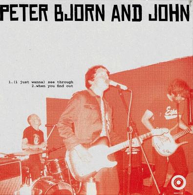 PETER, BJORN AND JOHN / SPEARMINT - (I JUST WANNA) SEE THROUGH / When You Find Out / Say Something Else / Nothing (7")