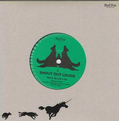 SHOUT OUT LOUDS - HURRY UP LET'S GO / But Then Again No (7")