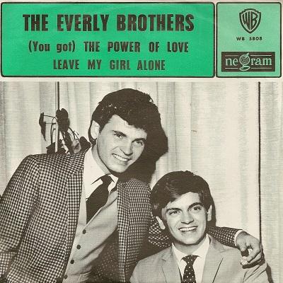 EVERLY BROTHERS, THE - (YOU GOT) THE POWER OF LOVE / Leave My Girl Alone Dutch pressing (7")