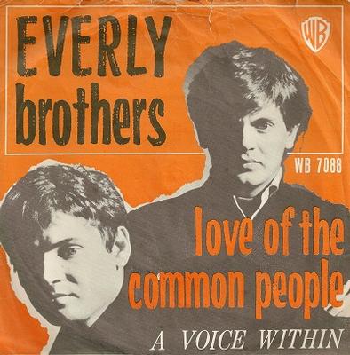 EVERLY BROTHERS, THE - LOVE OF THE COMMON PEOPLE / A Voice Within Dutch pressing (7")