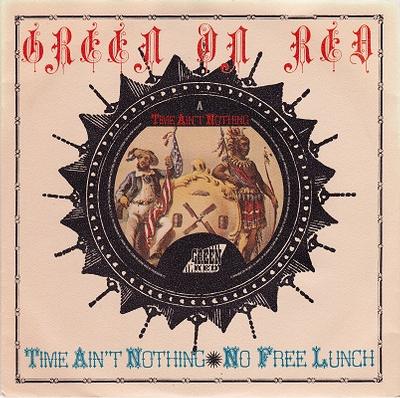 GREEN ON RED - TIME AIN'T NOTHING / No Free Lunch   Dutch pressing with radio promotor letter (7")