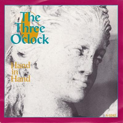THREE O'CLOCK, THE - HAND IN HAND / The Girl With The Guitar (Says Oh Yeah)   Dutch pressing (7")
