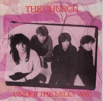 CHURCH, THE - UNDER THE MILKY WAY / Warm Spell / Musk OZ pressing (7")