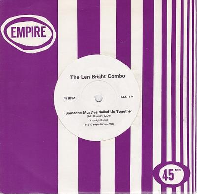 THE LEN BRIGHT COMBO - SOMEONE MUST'VE NAILED US TOGETHER / Mona   UK original (7")