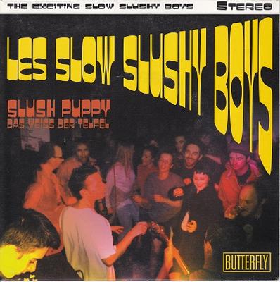 LES SLOW SLUSHY BOYS - SLUSH PUPPY / Das Weiss Der Teufel Spanish pressing (7")