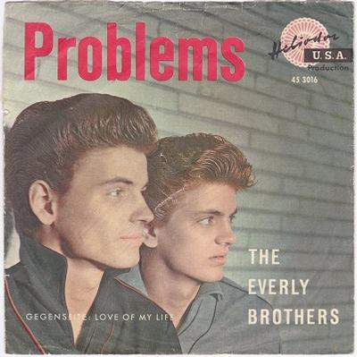 EVERLY BROTHERS, THE - PROBLEMS / Love Of My Life German pressing (7")